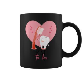 Mint To Be Toothbrush & Tooth Dentist Cute Valentine's Day Coffee Mug - Monsterry