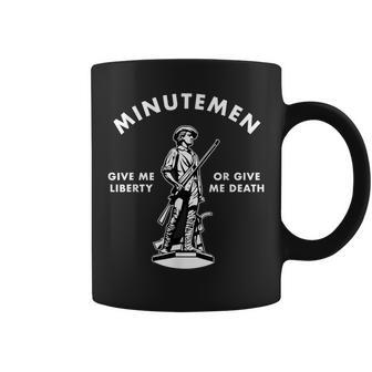 Minutemen Give Me Liberty Or Give Me Death Usa 1776 Coffee Mug - Monsterry
