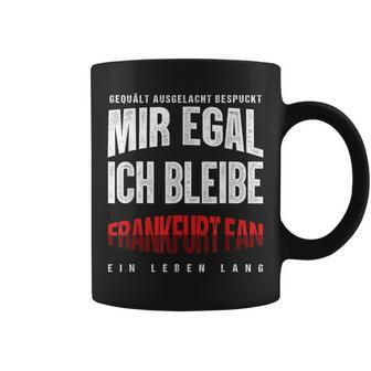 Mir Egal Ich Bleibe Frankfurt Fan Football Fan Club Tassen - Seseable