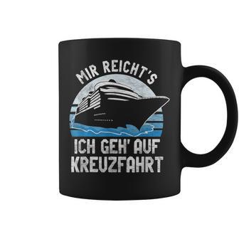 Mir Reicht's Ich Geh Auf Kreuzfahrt Cruiser Tassen - Seseable