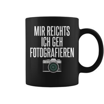 Mir Reichts Ich Geh Fotografieren Camera Photographer Tassen - Seseable