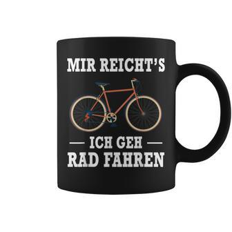 Mir Reicht's Ich Geh Rad Fahren Fahrrad Saying Black Tassen - Seseable