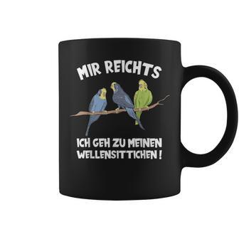 Mir Reichts Ich Geh Zu Meinen Budgies Vogelfreund Tassen - Seseable