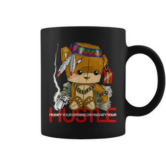 Modify Your Dreams Or Magnify Your Hustle Native Bear Gang Coffee Mug - Monsterry DE