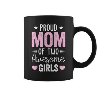 Mom Of 2 Girls Two Daughters Mother's Day Coffee Mug - Monsterry AU