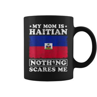My Mom Is Haitian Nothing Scares Me Haiti Mother's Day Coffee Mug - Seseable