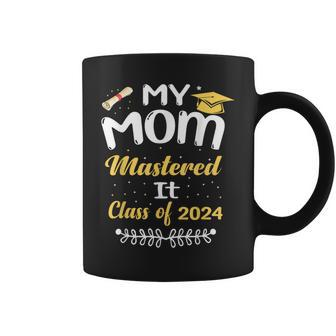 My Mom Mastered It Class Of 2024 Graduate Senior Coffee Mug - Monsterry DE