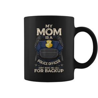 My Mom Is A Police Officer Proud Cop Mother Matching Family Coffee Mug - Monsterry AU