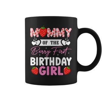 Mommy Of The Berry First Birthday Girl Sweet Strawberry Coffee Mug - Seseable