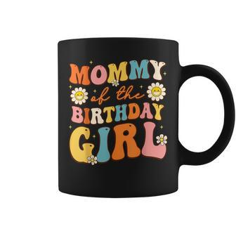 Mommy Of The Birthday Girl Daughter Groovy Mom Retro Theme Coffee Mug - Seseable