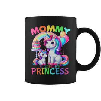 Mommy Of The Birthday Princess Unicorn Mom Coffee Mug - Seseable