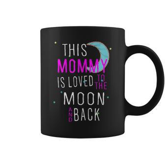This Mommy Is Loved To The Moon And Back Coffee Mug - Monsterry CA