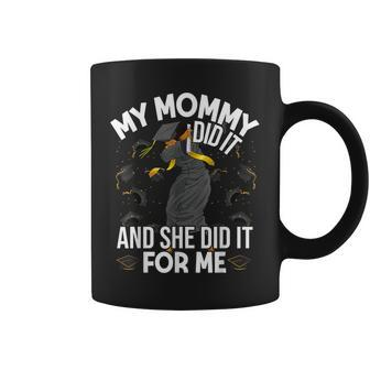 My Mommy Did It And She Did It For Me I Graduate Mother Coffee Mug - Seseable