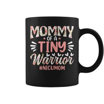 Mommy Of A Tiny Warrior Happy Mother's Day Nicu Mom Coffee Mug - Monsterry