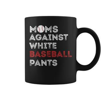 Moms Against White Baseball Pants Baseball Mom Women Coffee Mug - Monsterry CA