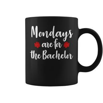 Mondays Are For The Bachelor Cute Saying Girls Coffee Mug | Crazezy