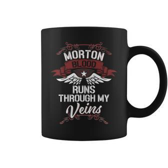 Morton Blood Runs Through My Veins Last Name Family Coffee Mug - Seseable