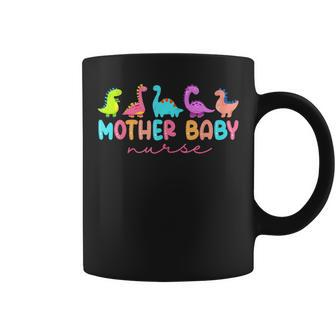 Mother Baby Nurse Dinosaur Postpartum Rn Ob Nurse Women Coffee Mug - Monsterry UK