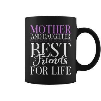 Mother And Daughter Best Friends For Life Daughter Coffee Mug - Monsterry UK