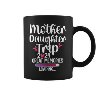 Mother Daughter Trip 2024 Great Memories Vacation Travel Coffee Mug - Seseable