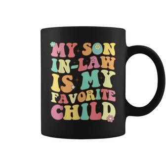 Mother In Law My Son In Law Is My Favorite Child Coffee Mug - Monsterry DE