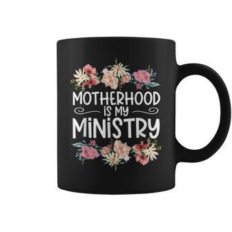 Motherhood Is My Ministry Coffee Mug - Monsterry DE
