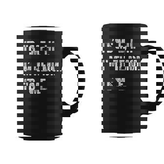 Its Me Hi I'm The Mom Its Me Coffee Mug | Mazezy