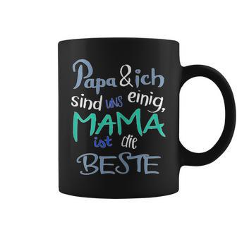 Mother's Day Papa & Ich Sind Uns Einig Mama Ist Die Beste Tassen - Geschenkecke