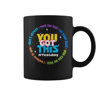 Motivational Testing Day You Got This Teacher Student Quote Coffee Mug - Thegiftio UK