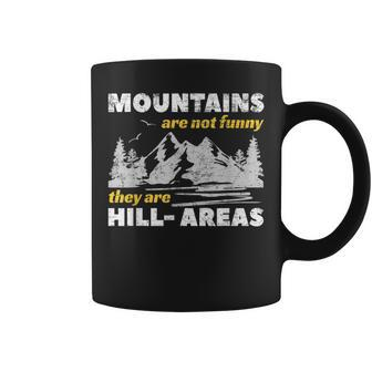 Mountains Are Not They Are Hill-Areas Pun Coffee Mug - Monsterry UK