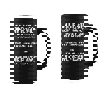 Mr Plow That's My Name That Name Again Is Mr Plow Coffee Mug - Seseable