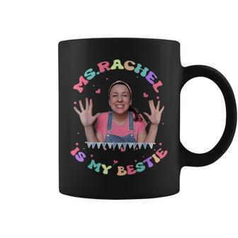 Ms Rachel Is My Bestie MsRachel Birthday Coffee Mug - Thegiftio UK