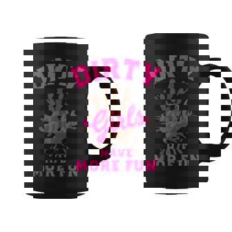 Mud Run Dirty Girls Have More Fun Muddy Race Running Coffee Mug - Seseable