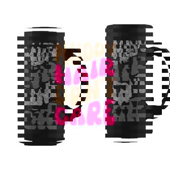 Mud Run Stuff Muddy Hair Don't Care 5K Runners Running Team Coffee Mug - Seseable