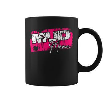 Mud Run Team Mud Mama Mudding Princess Muddy Coffee Mug - Seseable