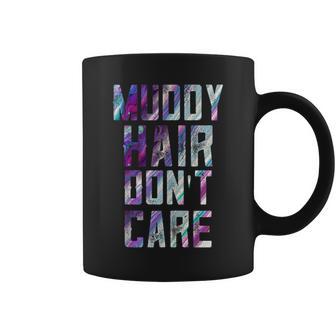 Mud Run Team Muddy Hair Don't Care First 5K Runners Women Coffee Mug - Monsterry AU