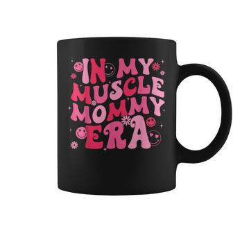 In My Muscle Mommy Era Groovy Weightlifting Mother Workout Coffee Mug - Monsterry