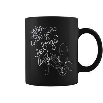 Music Lover Quote Listen With Your Feelings Motivational Coffee Mug - Monsterry AU