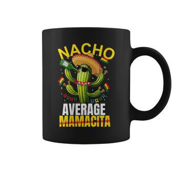 Nacho Average Cactus Mexican Mamacita Cinco De Mayo Coffee Mug - Seseable