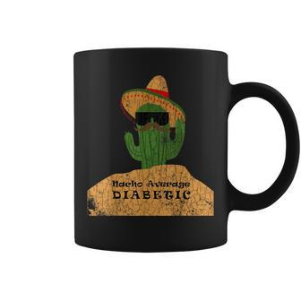 Nacho Average Diabetic Diabetes Graphic Coffee Mug - Thegiftio UK