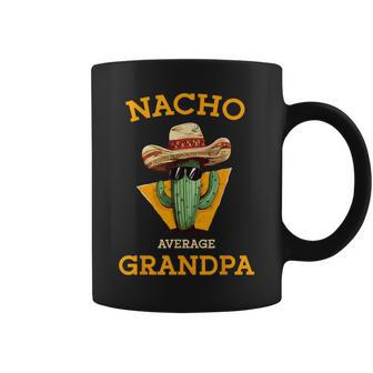 Nacho Average Grandpa Mexican Papa Cinco De Mayo Coffee Mug - Monsterry UK