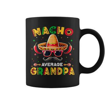 Nacho Average Grandpa Papa Cinco De Mayo Mexican Fiesta Coffee Mug - Monsterry UK