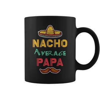 Nacho Average Papa Dad Perfect Coffee Mug | Crazezy