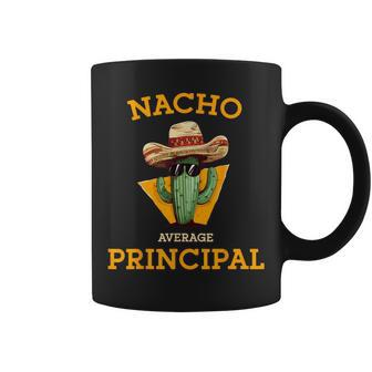 Nacho Average Principal Mexican School Teacher Joke Coffee Mug | Mazezy CA