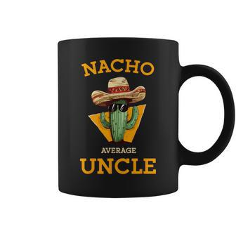 Nacho Average Uncle Mexican Uncle Cactus Cinco De Mayo Coffee Mug - Seseable