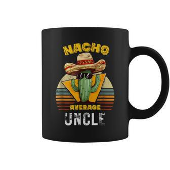 Nacho Average Uncle Mexican Cool Vintage Cinco De Mayo Coffee Mug - Monsterry