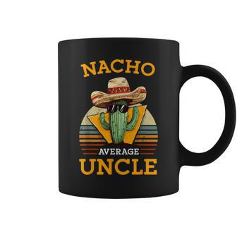Nacho Average Uncle Mexican Joke Vintage Cinco De Mayo Coffee Mug - Monsterry