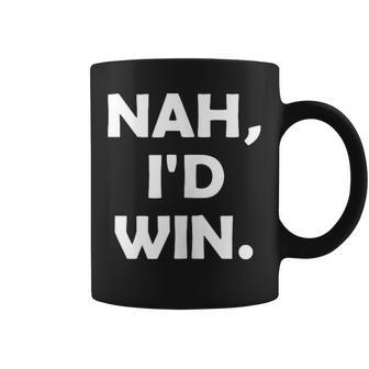 Nah I'd Win Meme Man Woman Coffee Mug - Monsterry UK