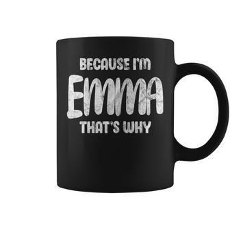 Name Because I'm Emma That's Why Vintage Coffee Mug - Seseable