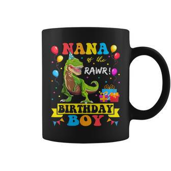 Nana Of The Birthday Boy T-Rex Rawr Dinosaur Birthday Boy Coffee Mug - Monsterry CA